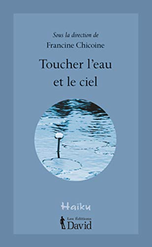 Beispielbild fr Toucher l'eau et le ciel zum Verkauf von Librairie La Canopee. Inc.