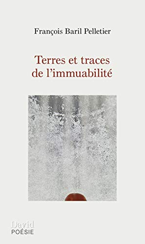 Beispielbild fr Terres et Traces de L'immuabilite - Poesie zum Verkauf von Bay Used Books