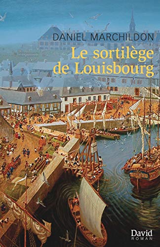 Beispielbild fr Le sortilge de Louisbourg (French Edition) zum Verkauf von GF Books, Inc.