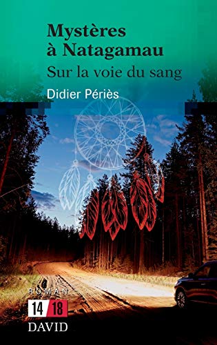 Beispielbild fr Mystres  Natagamau: Sur la voie du sang (French Edition) zum Verkauf von Lucky's Textbooks