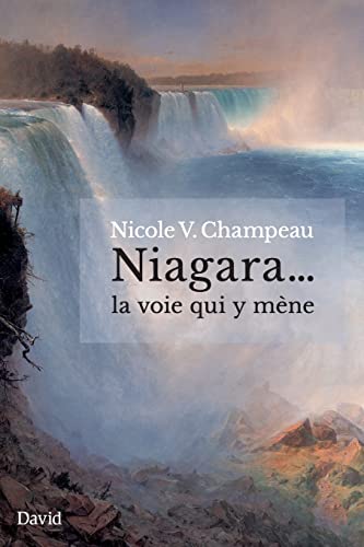 Beispielbild fr Niagara. la voie qui y mne -Language: french zum Verkauf von GreatBookPrices