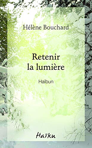 Beispielbild fr Retenir la lumire zum Verkauf von Librairie La Canopee. Inc.