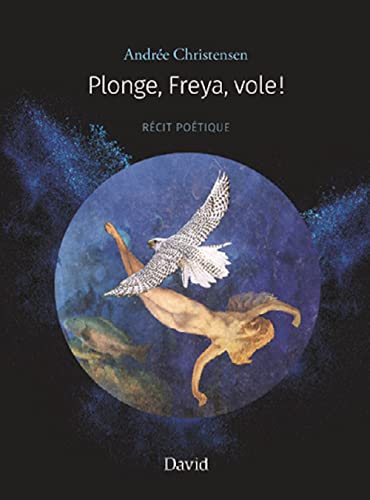 Beispielbild fr Plonge, Freya, vole! zum Verkauf von Librairie La Canopee. Inc.