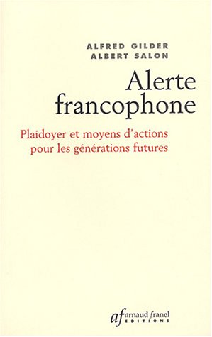 9782896030033: Alerte francophone: Plaidoyer et moyens d'action pour les gnrations futures