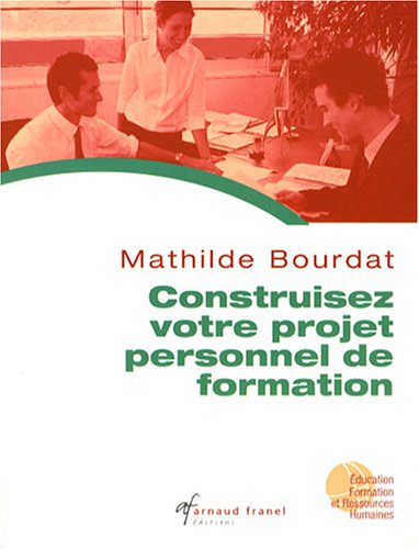 9782896031405: Construisez votre projet personnel de formation