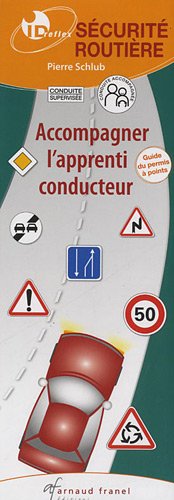 Stock image for Accompagner l'apprenti conducteur: savoir accompagner l'apprenti conducteur pour mieux dmarrer Schlub, Pierre for sale by BIBLIO-NET