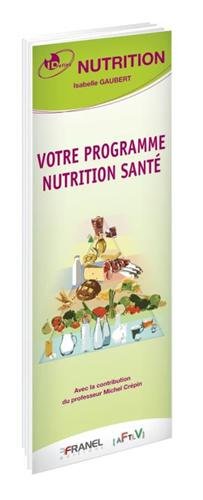 Stock image for Nutrition: votre programme nutrition sante Gaubert, Isabelle for sale by BIBLIO-NET