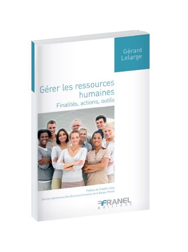 9782896034147: Grer les ressources humaines: Finalits, actions, outils