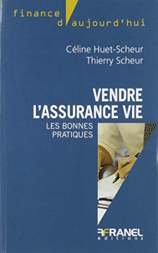 Stock image for Vendre l'assurance-vie: Les bonnes pratiques [Broch] Scheur, Thierry for sale by BIBLIO-NET