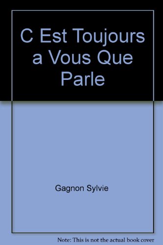 Beispielbild fr C est toujours a vous que parle zum Verkauf von Chapitre.com : livres et presse ancienne