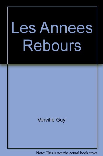 Stock image for Les Annees Rebours for sale by Librairie Le Lieu Bleu Paris