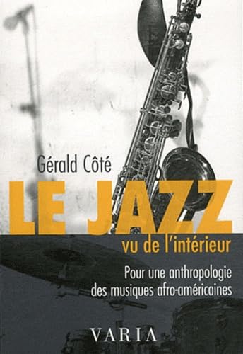 Beispielbild fr Le Jazz Vu de l'Interieur Grald Ct zum Verkauf von Au bon livre