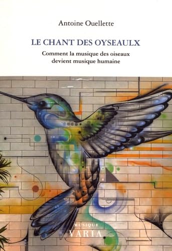 Beispielbild fr Le chant des oyseaulx : Comment la musique des oiseaux devient musique humaine zum Verkauf von Gallix