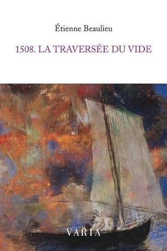 Stock image for 1508. La traverse du vide for sale by Gallix