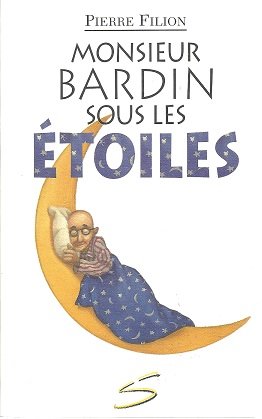Stock image for Monsieur Bardin Sous les Etoiles for sale by Better World Books