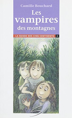 Beispielbild fr Les Vampires des Montagnes la Bande des Cinq Continents 4 zum Verkauf von Better World Books Ltd