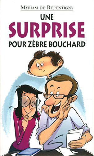 Beispielbild fr Une Surprise pour Zebre Bouchard zum Verkauf von Better World Books Ltd