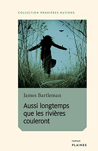 Beispielbild fr Aussi longtemps que les rivieres couleront (French Edition) zum Verkauf von Better World Books