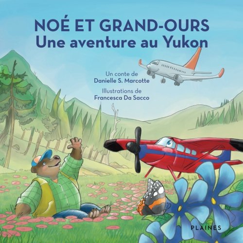 Beispielbild fr Noe et Grand-Ours: une aventure au Yukon (French Edition) zum Verkauf von ThriftBooks-Dallas