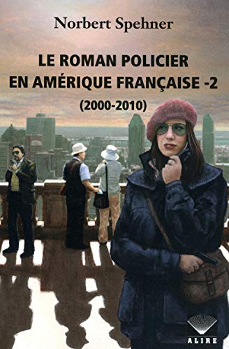 9782896150700: Le roman policier en amerique francaise v 02 2000-2010: 02