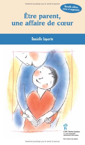 ÃŠtre parent, une affaire de coeur (French Edition) (9782896190218) by LAPORTE,DANIELLE