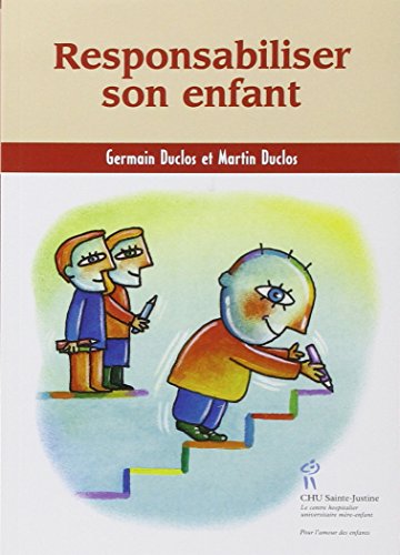Responsabiliser son enfant (French Edition) (9782896190331) by DUCLOS,GERMAIN