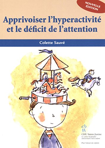 Beispielbild fr Apprivoiser l'hyperactivit et le dficit de l'attention (French Edition) zum Verkauf von Books Unplugged