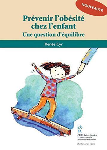 Beispielbild fr Prvenir L'obsit Chez L'enfant : Une Question D'quilibre zum Verkauf von Better World Books