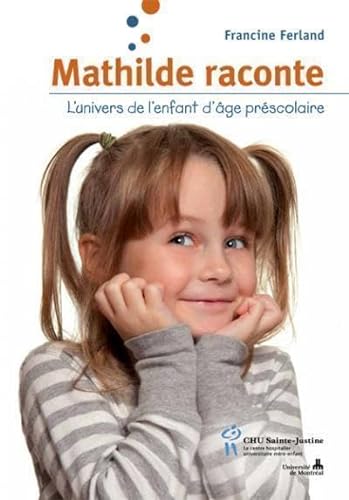 Beispielbild fr Mathilde raconte : L'univers de l'enfant d'ge prscolaire [Broch] Ferland, Francine zum Verkauf von BIBLIO-NET