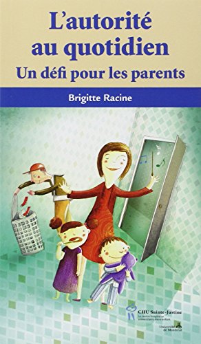Beispielbild fr L'autorit Au Quotidien : Un Dfi Pour les Parents zum Verkauf von Better World Books