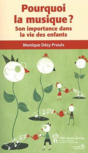 Beispielbild fr Pourquoi la musique ? : Son importance dans la vie des enfants zum Verkauf von Ammareal