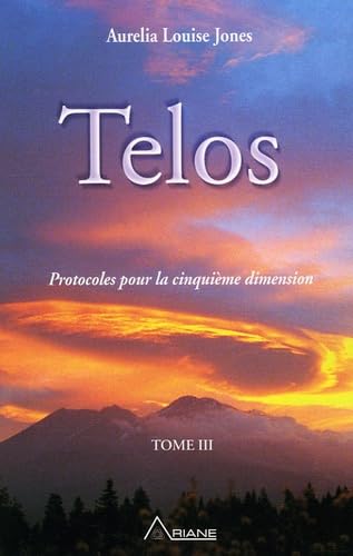 Beispielbild fr Telos : Tome 3, Protocoles Pour La Cinquime Dimension zum Verkauf von RECYCLIVRE