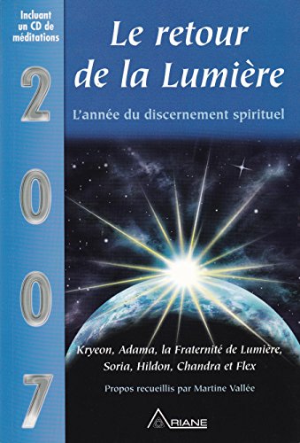 Beispielbild fr Le retour de la Lumire : Kryeon, Adama, la Fraternit de Lumire, Soria, Hildon, Chandra et Flex (1CD audio) zum Verkauf von Revaluation Books