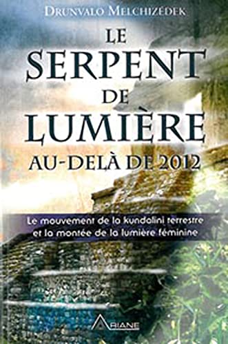 Stock image for Serpent de lumiere: Le mouvement de la kundalini terrestre et la mont e de la lumi re f minine 1949-2013 for sale by AwesomeBooks