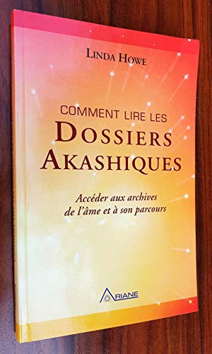 9782896260676: Comment lire les dossiers Akashiques: Accder aux archives de l'me et  son parcours