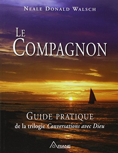 9782896260690: Le compagnon: Guide pratique de la trilogie Conversations avec Dieu