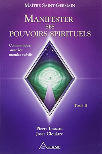 Beispielbild fr Manifester ses pouvoirs spirituels - Communiquer avec les mondes subtils - Tome II zum Verkauf von medimops
