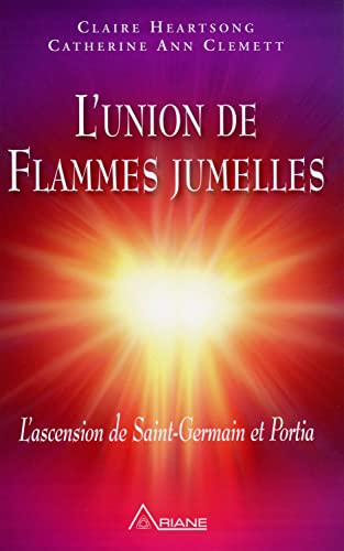 Imagen de archivo de L'union De Flammes Jumelles : Ascension De Saint-germain Et Portia a la venta por RECYCLIVRE