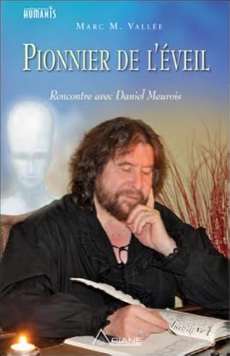 Stock image for Pionnier de l'veil - Rencontre avec Daniel Meurois ( livre + DVD) for sale by Ammareal