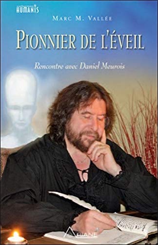 9782896261024: Pionnier de l'veil - Rencontre avec Daniel Meurois ( livre + DVD)