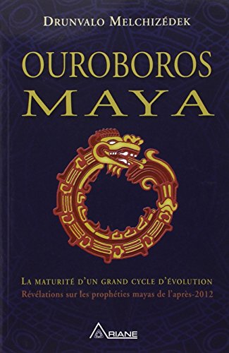 Beispielbild fr Ouroboros Maya - La maturit d'un grand cycle d'volution zum Verkauf von medimops