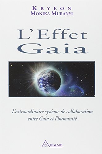 9782896261307: L'effet Gaia: L'extraordinaire systme de collaboration entre Gaia et l'humanit
