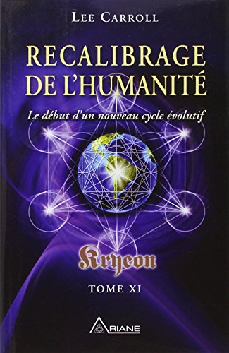 9782896261697: Recalibrage de l'humanit - Kryeon T.11 - Le dbut d'un nouveau cycle volutif