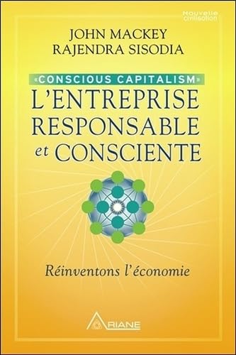 Stock image for L'entreprise responsable et consciente - Conscious Capitalism - Rinventons l'conomie for sale by medimops