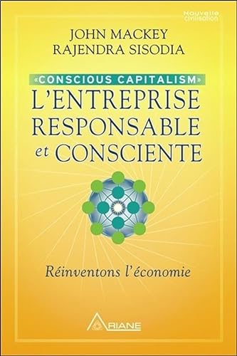 Stock image for L'entreprise responsable et consciente - Conscious Capitalism - Rinventons l'conomie for sale by medimops