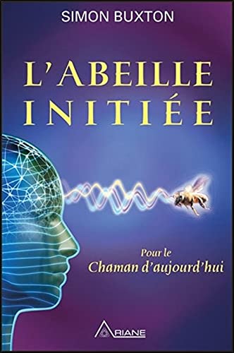 Beispielbild fr L'Abeille initie - Pour le Chaman d'aujourd'hui zum Verkauf von pompon
