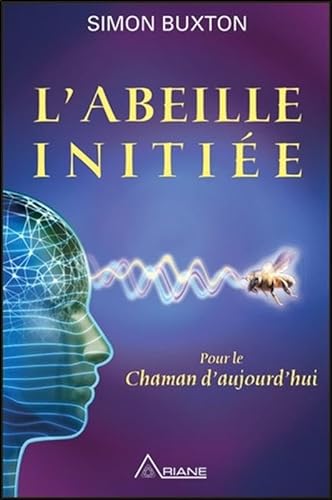 Stock image for L'Abeille initie - Pour le Chaman d'aujourd'hui for sale by pompon