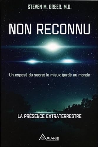 Beispielbild fr Non reconnu - Expos du secret le mieux gard au monde - La prsence extraterrestre zum Verkauf von medimops