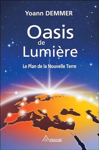 9782896264896: Oasis de Lumire - Le Plan de la Nouvelle Terre