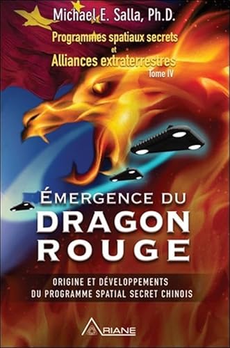 9782896265503: Programmes spatiaux secrets et alliances extraterrestres: Tome 4, Emergence du Dragon rouge